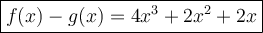 \large\boxed{f(x)-g(x)=4x^3+2x^2+2x}