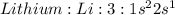 Lithium:Li:3:1s^22s^1