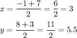 x=\dfrac{-1+7}{2}=\dfrac{6}{2}=3\\\\y=\dfrac{8+3}{2}=\dfrac{11}{2}=5.5