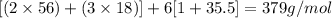 [(2\times 56)+(3\times 18)]+6[1+35.5]=379g/mol