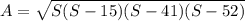 A=\sqrt{S(S-15)(S-41)(S-52)}