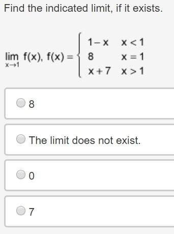 Find the indicated limit, if it exists. limit of f of x as x approaches 1 where f of x equals 1 minu