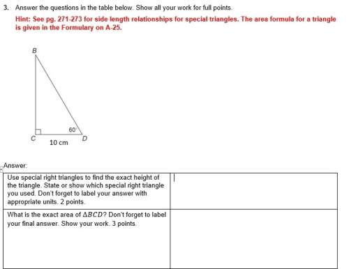 Check my answers i think the special right triangle 30 -60 -90 would be used. for the height of the
