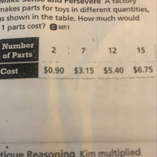 Afactory makes parts for toys in different quantities, as shown in the table. how much would 11 part