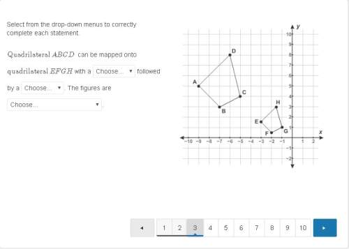Select from the drop-down menus to correctly complete each statement. quadrilateral abcd can be map