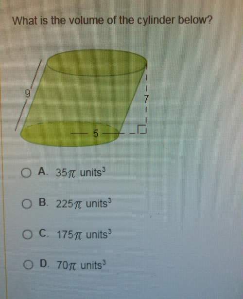 (photo)what is the volume of the cylinder below? a. 35 pie units^3(cube)b. 225 pie units^3c. 175 pie