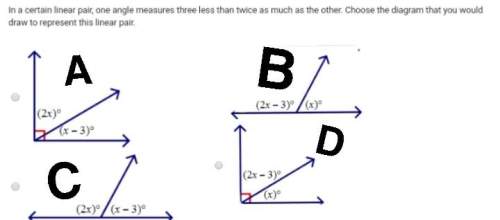 In a certainin linear pair, one angle measures three less than twice as much as the other. choose th