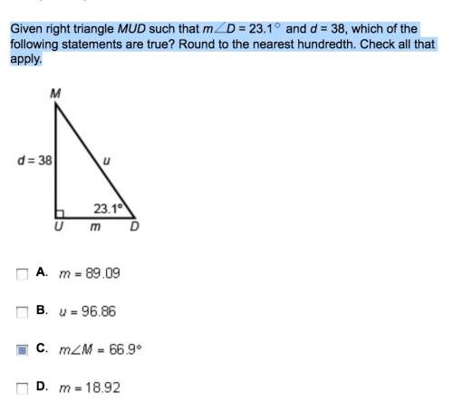 Given right triangle mud such that md = 23.1 and d = 38, which of the following statements are true?