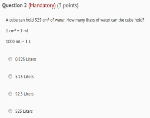 Acube can hold 525 cm of water. how many liters of water can the cube hold? [hint]: 1 cm = 1 ml [hi