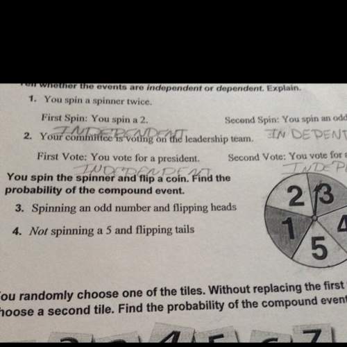 You spin the spinner and flip a coin find the probability of the compound event only number 3 and 4&lt;
