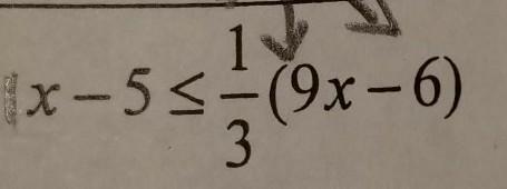 X-5 is less than or equal to 1/3 (9x-6)