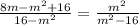 \frac{8m-m^2+16}{16-m^2}=\frac{m^2}{m^2-16}