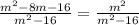 \frac{m^2-8m-16}{m^2-16}=\frac{m^2}{m^2-16}