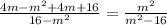 \frac{4m-m^2+4m+16}{16-m^2}=\frac{m^2}{m^2-16}