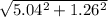 \sqrt{5.04^{2}  +  1.26^{2} }