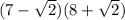 (7- \sqrt{2} )(8+ \sqrt{2} )