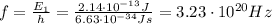 f=\frac{E_1}{h}=\frac{2.14\cdot 10^{-13} J}{6.63\cdot 10^{-34} Js}=3.23\cdot 10^{20} Hz