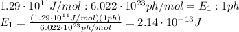 1.29 \cdot 10^{11} J/mol : 6.022 \cdot 10^{23} ph/mol = E_1 : 1 ph\\E_1 = \frac{(1.29\cdot 10^{11} J/mol)(1 ph)}{6.022\cdot 10^{23} ph/mol}=2.14\cdot 10^{-13} J