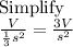 \mathrm{Simplify\:}\\\frac{V}{\frac{1}{3}s^2}= \frac{3V}{s^2}
