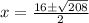 x=\frac{16\pm\sqrt{208}}{2}