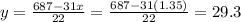 y = \frac{687 - 31x}{22} = \frac{687 - 31(1.35)}{22} = 29.3