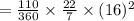 =\frac{110}{360}\times\frac{22}{7}\times(16)^2