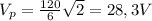 V_{p} = \frac{120}{6} \sqrt{2} =  28,3V