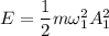 E = \dfrac{1}{2}m\omega_1^2A_1^2