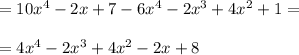 = 10x^4-2x+7-6x^4-2x^3+4x^2+1=\\\\ = 4x^4-2x^3+4x^2-2x+8