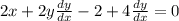 2x+2y\frac{dy}{dx} -2+4\frac{dy}{dx} =0