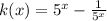 k(x)=5^x-\frac{1}{5^x}