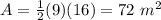 A=\frac{1}{2}(9)(16)=72\ m^{2}