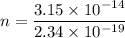 n=\dfrac{3.15\times 10^{-14}}{2.34\times 10^{-19}}