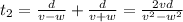 t_2=\frac{d}{v-w} +\frac{d}{v+w} =\frac{2vd}{v^{2} -w^{2}}
