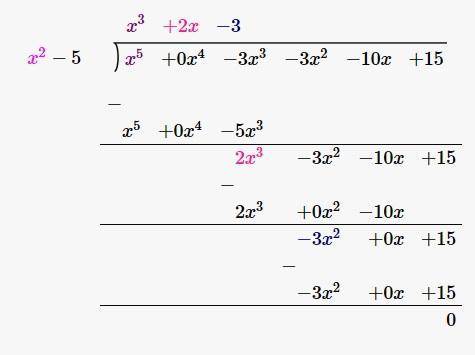 The quotient of (x^5-3x^3-3x^2-10x+15) and a polynomial is (x^2-5). what is the polynomial