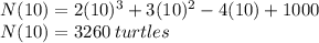 N(10)=2(10)^3+3(10)^2-4(10)+1000\\N(10)=3260 \:turtles