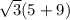 \sqrt{3}(5+9)