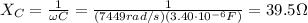 X_C = \frac{1}{\omega C}=\frac{1}{(7449 rad/s)(3.40\cdot 10^{-6}F)}=39.5 \Omega