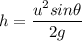 h = \dfrac{u^2sin\theta}{2g}