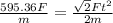 \frac{595.36F}{m}=\frac{\sqrt{2}Ft^2}{2m}