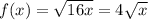 f(x)=\sqrt{16x}=4\sqrt{x}