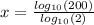 x= \frac{log_{10}(200)}{log_{10}(2)}