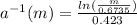 a^{-1}(m)=\frac{ln(\frac{m}{0.6735})}{0.423}