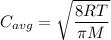 C_{avg}=\sqrt {\dfrac{8RT}{\pi M}}