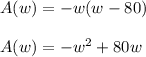 A(w)=-w(w-80)\\\\A(w)=-w^{2}+80w