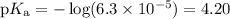 \text{p}K_{\text{a}} = -\log(6.3 \times 10^{-5}) = 4.20