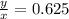 \frac{y}{x}  = 0.625