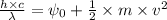 \frac {h\times c}{\lambda}=\psi _0+\frac {1}{2}\times m\times v^2