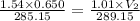 \frac {{1.54}\times {0.650}}{285.15}=\frac {{1.01}\times {V_2}}{289.15}