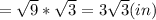 =\sqrt{9}* \sqrt{3} =3\sqrt{3}  (in)